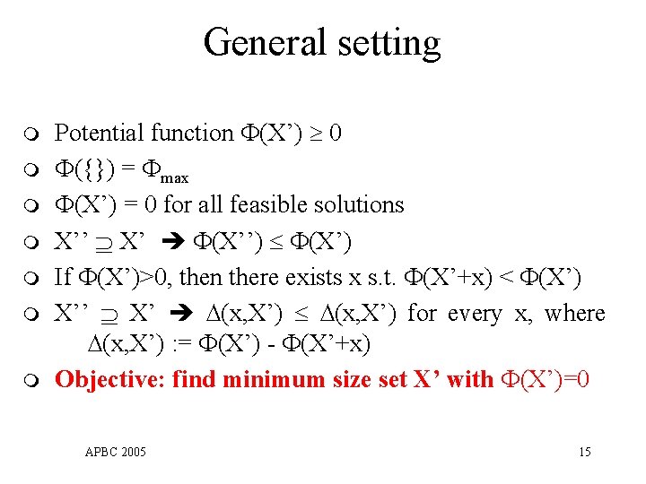 General setting m m m m Potential function (X’) 0 ({}) = max (X’)
