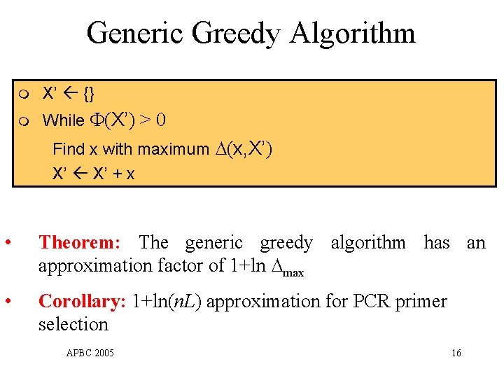Generic Greedy Algorithm m X’ {} m While (X’) > 0 Find x with