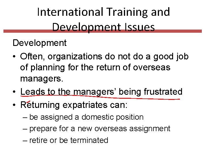 International Training and Development Issues Development • Often, organizations do not do a good