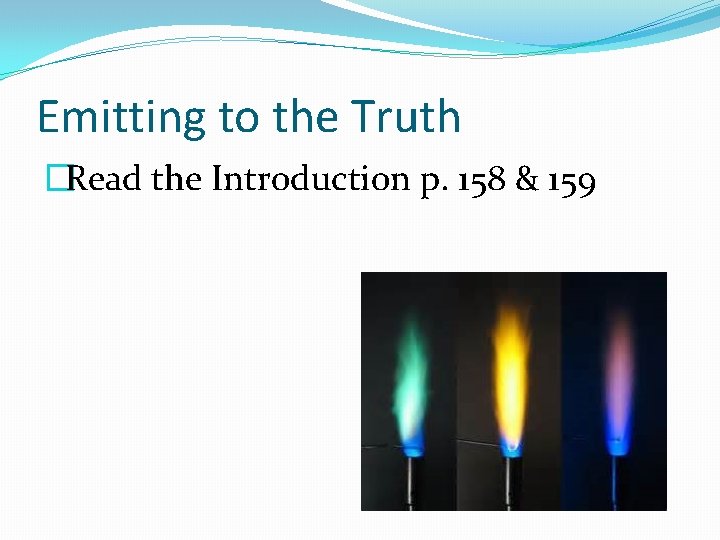 Emitting to the Truth �Read the Introduction p. 158 & 159 