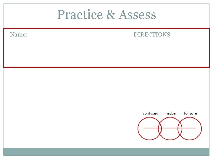 Practice & Assess Name: DIRECTIONS: Practice & Assess Name: DIRECTIONS: