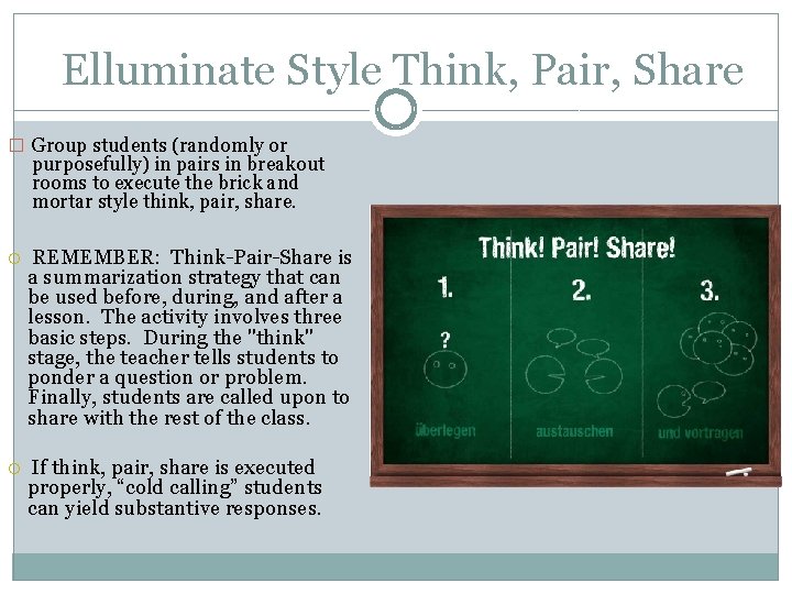 Elluminate Style Think, Pair, Share � Group students (randomly or purposefully) in pairs in Elluminate Style Think, Pair, Share � Group students (randomly or purposefully) in pairs in