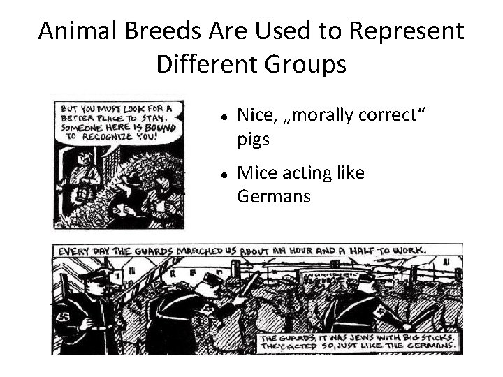 Animal Breeds Are Used to Represent Different Groups Nice, „morally correct“ pigs Mice acting