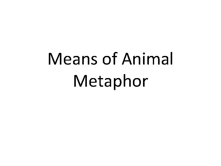 Means of Animal Metaphor 