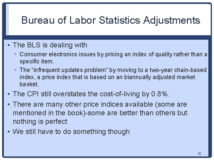 Bureau of Labor Statistics Adjustments • The BLS is dealing with • Consumer electronics