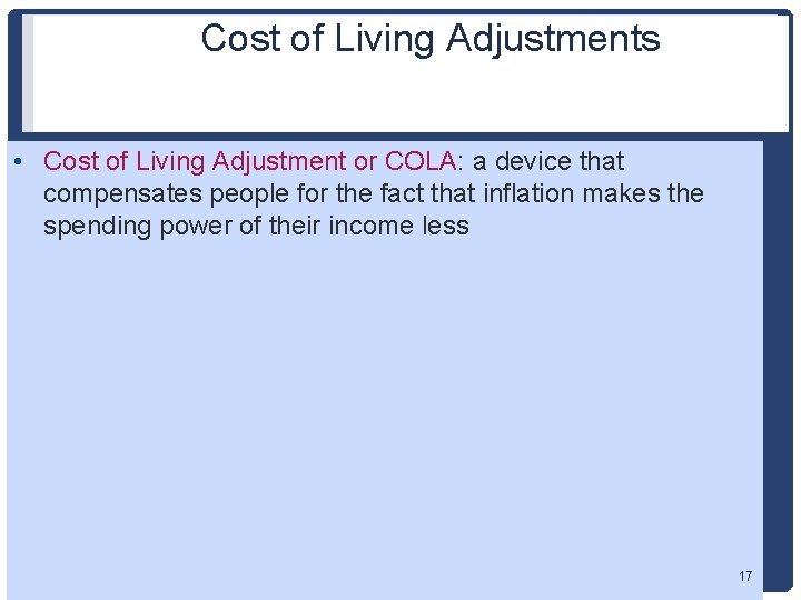 Cost of Living Adjustments • Cost of Living Adjustment or COLA: a device that