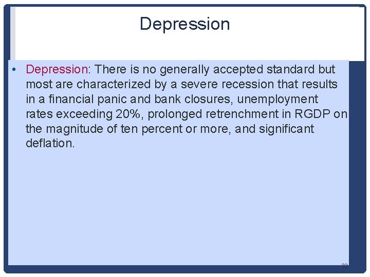 Depression • Depression: There is no generally accepted standard but most are characterized by