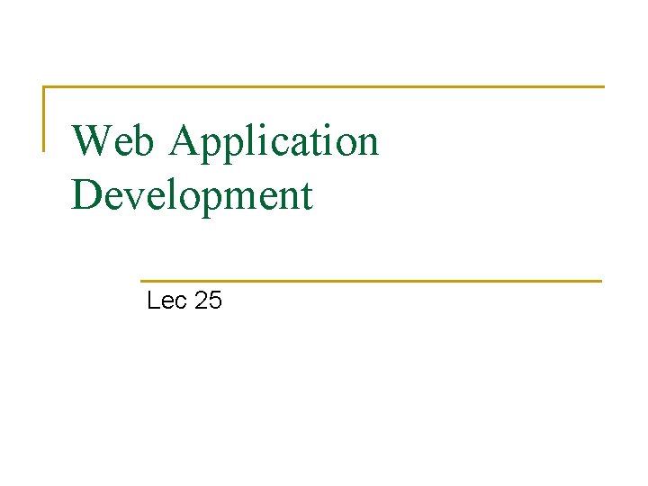 Web Application Development Lec 25 