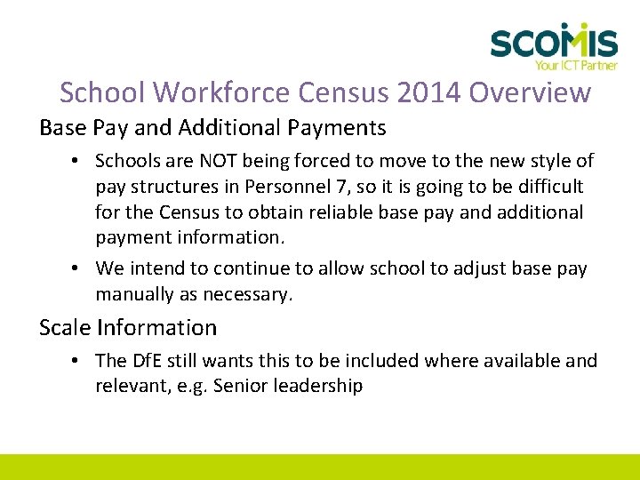 School Workforce Census 2014 Overview Base Pay and Additional Payments • Schools are NOT