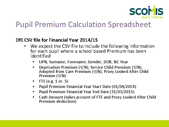 Pupil Premium Calculation Spreadsheet Df. E CSV file for Financial Year 2014/15 • We