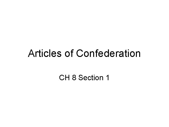 Articles of Confederation CH 8 Section 1 Influences