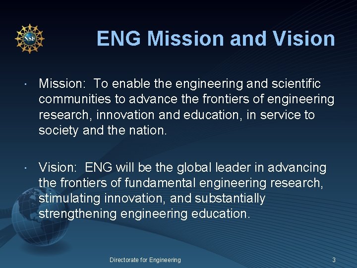 ENG Mission and Vision Mission: To enable the engineering and scientific communities to advance