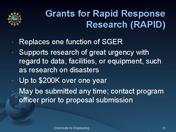 Grants for Rapid Response Research (RAPID) Replaces one function of SGER Supports research of