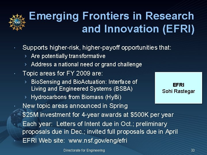 Emerging Frontiers in Research and Innovation (EFRI) Supports higher-risk, higher-payoff opportunities that: › Are