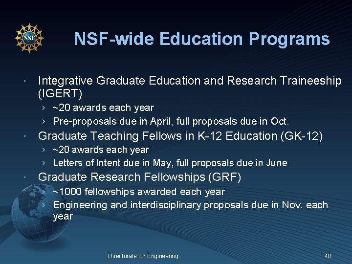 NSF-wide Education Programs Integrative Graduate Education and Research Traineeship (IGERT) › ~20 awards each