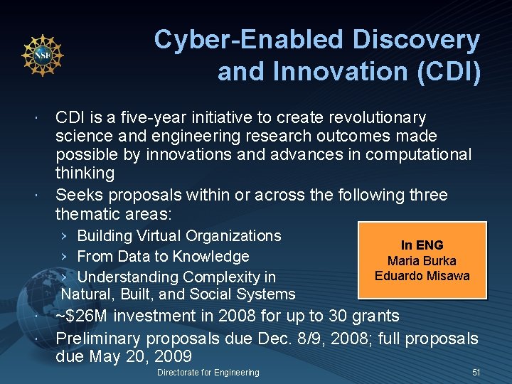 Cyber-Enabled Discovery and Innovation (CDI) CDI is a five-year initiative to create revolutionary science
