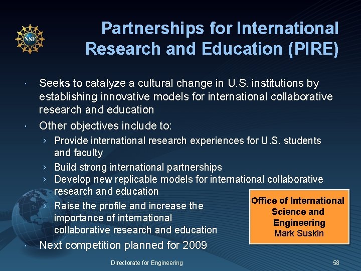 Partnerships for International Research and Education (PIRE) Seeks to catalyze a cultural change in