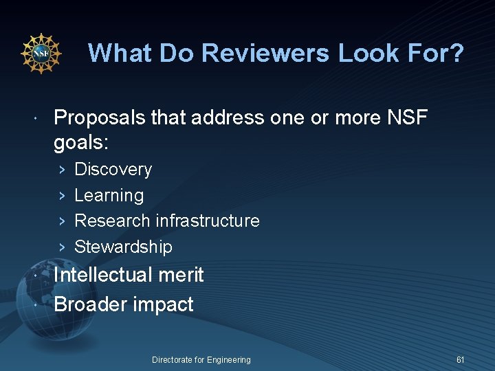 What Do Reviewers Look For? Proposals that address one or more NSF goals: ›