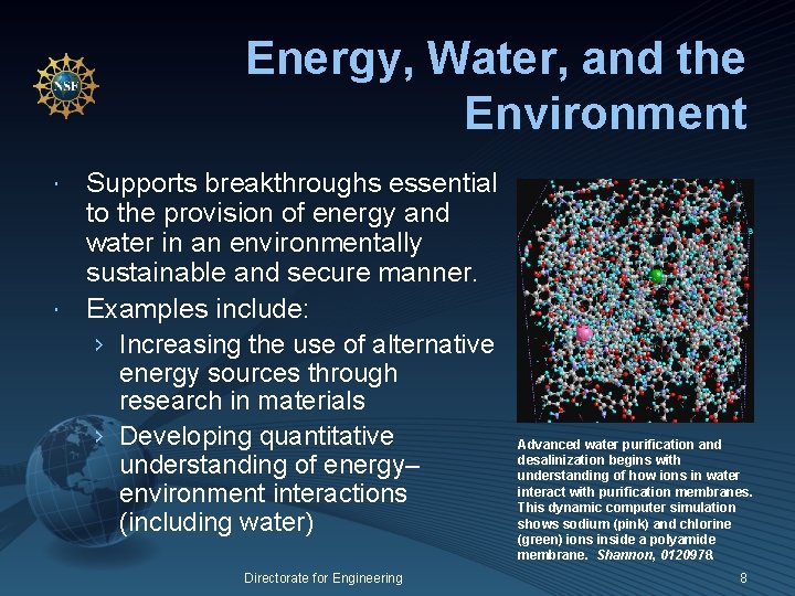 Energy, Water, and the Environment Supports breakthroughs essential to the provision of energy and