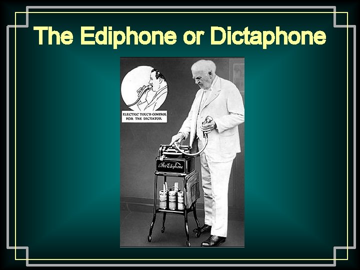 The Ediphone or Dictaphone 