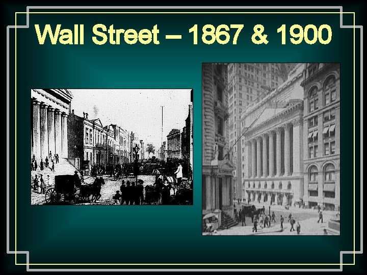 Wall Street – 1867 & 1900 