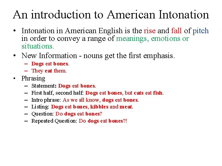 An introduction to American Intonation • Intonation in American English is the rise and