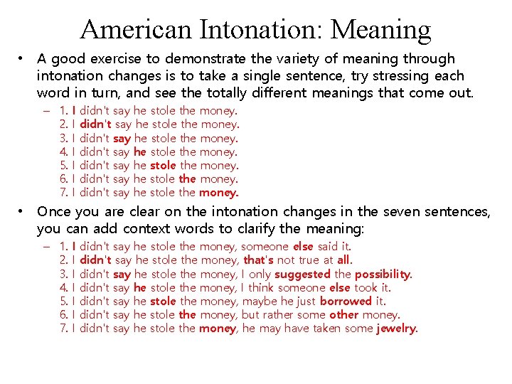 American Intonation: Meaning • A good exercise to demonstrate the variety of meaning through