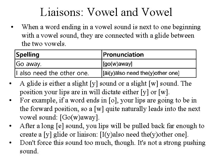 Liaisons: Vowel and Vowel • When a word ending in a vowel sound is