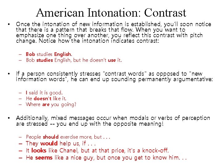 American Intonation: Contrast • Once the intonation of new information is established, you'll soon