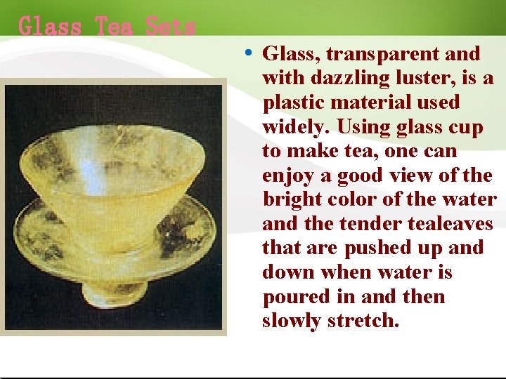 Glass Tea Sets Glass, transparent and with dazzling luster, is a plastic material used
