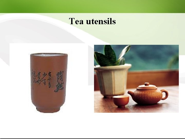 Tea utensils 