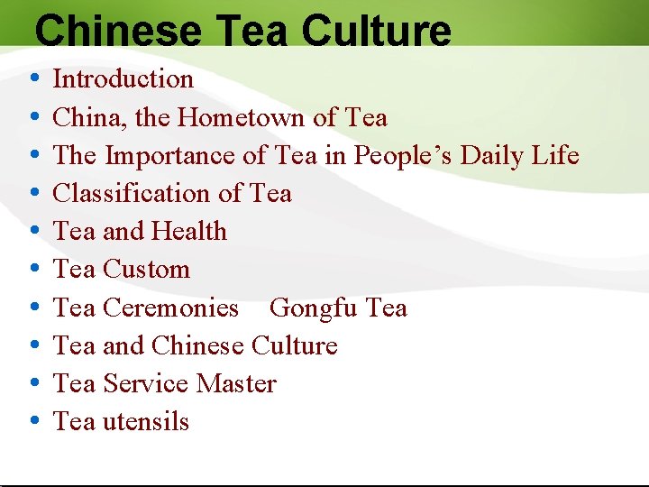 Chinese Tea Culture Introduction China, the Hometown of Tea The Importance of Tea in