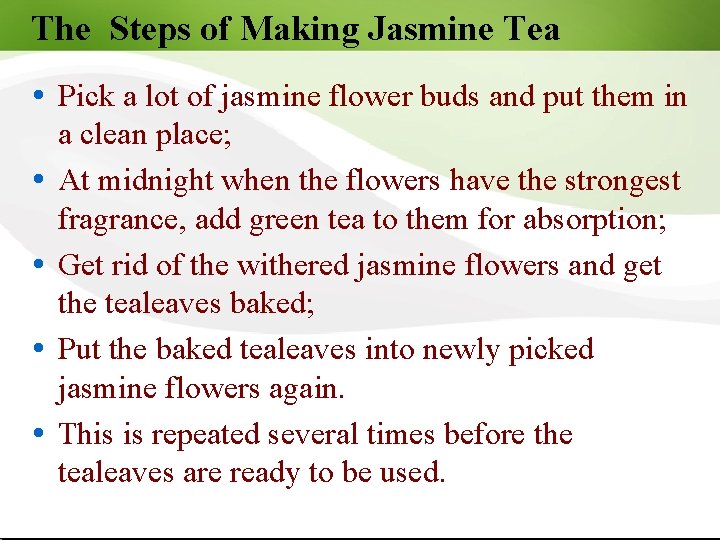 The Steps of Making Jasmine Tea Pick a lot of jasmine flower buds and