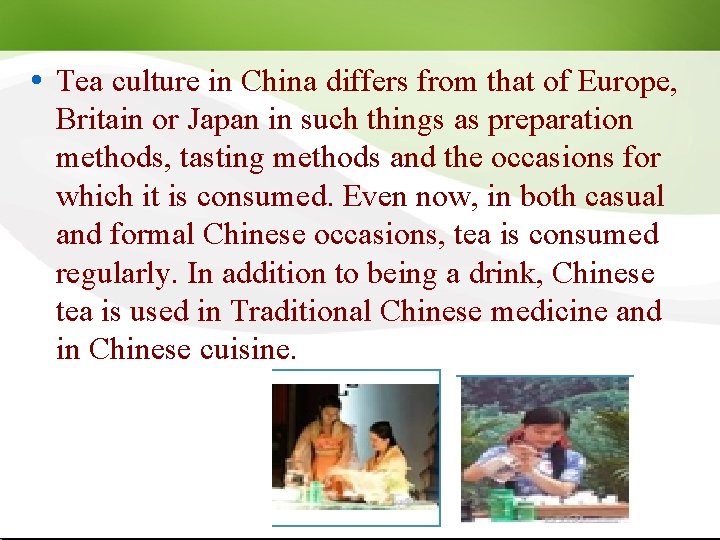  Tea culture in China differs from that of Europe, Britain or Japan in