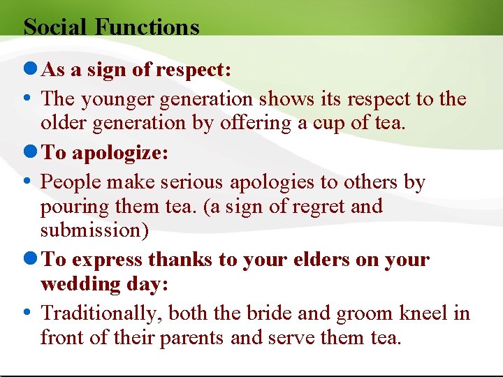 Social Functions l As a sign of respect: The younger generation shows its respect