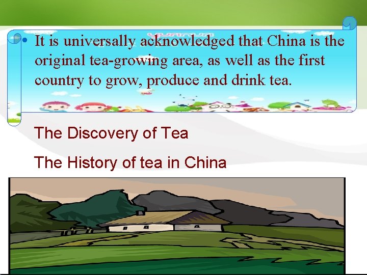 It is universally acknowledged that China is the China, the Hometown of Tea