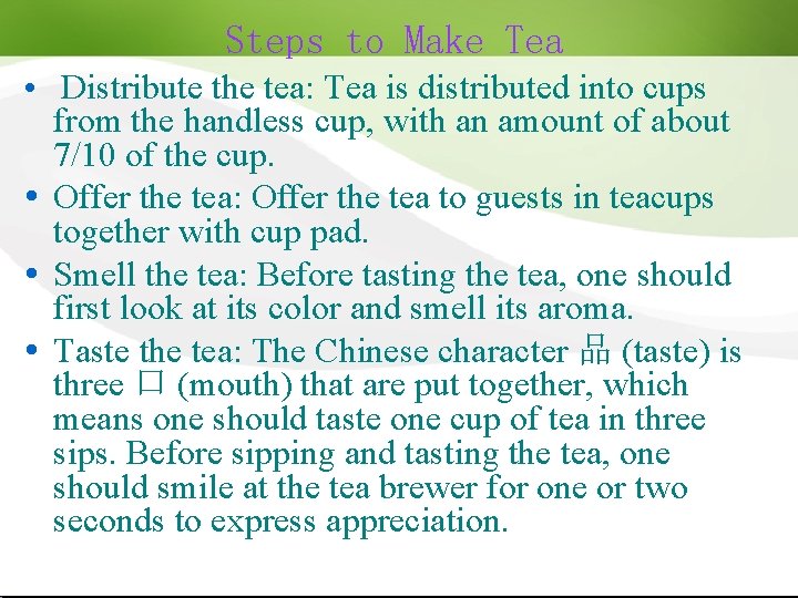 Steps to Make Tea Distribute the tea: Tea is distributed into cups from the
