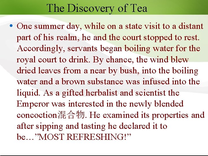 The Discovery of Tea One summer day, while on a state visit to a