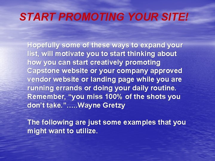START PROMOTING YOUR SITE! Hopefully some of these ways to expand your list, will