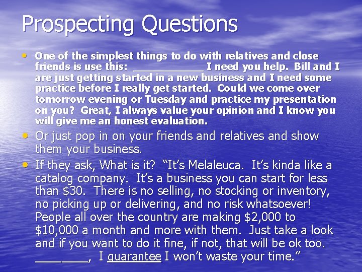 Prospecting Questions • One of the simplest things to do with relatives and close