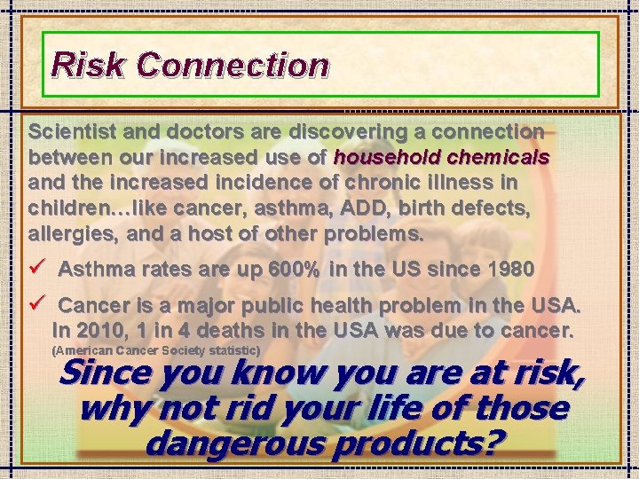 Risk Connection Scientist and doctors are discovering a connection between our increased use of