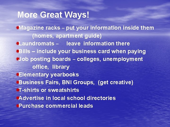 More Great Ways! Magazine racks – put your information inside them (homes, apartment guide)