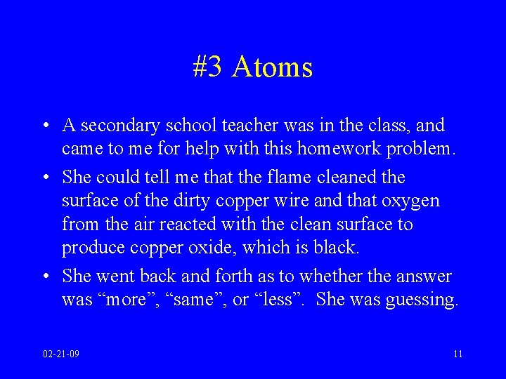 #3 Atoms • A secondary school teacher was in the class, and came to