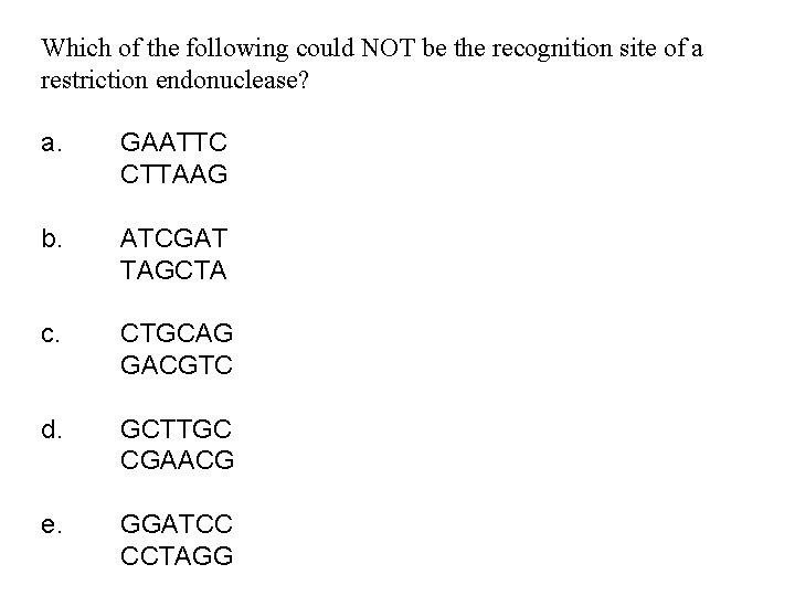 Which of the following could NOT be the recognition site of a restriction endonuclease?