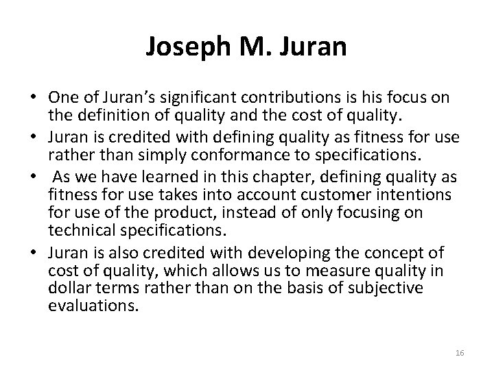 Joseph M. Juran • One of Juran’s significant contributions is his focus on the