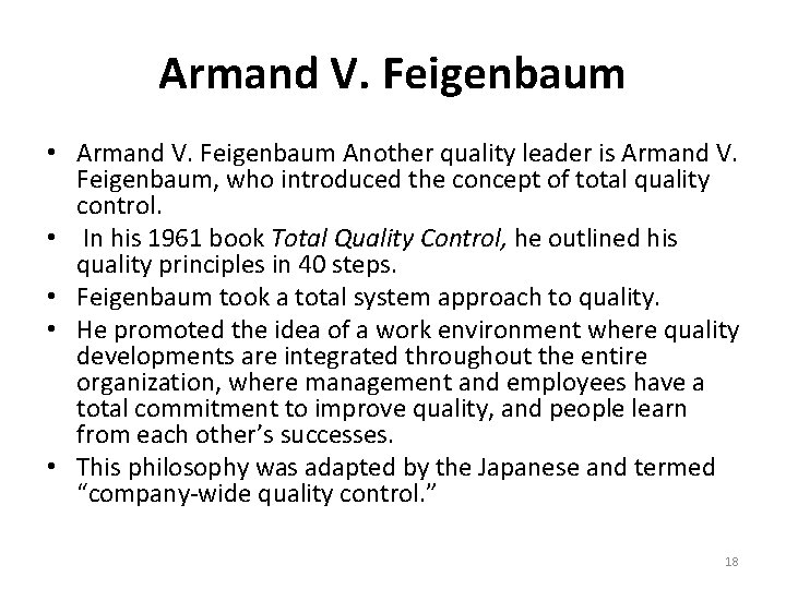 Armand V. Feigenbaum • Armand V. Feigenbaum Another quality leader is Armand V. Feigenbaum,
