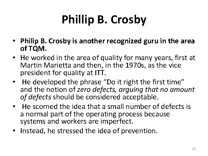 Phillip B. Crosby • Philip B. Crosby is another recognized guru in the area