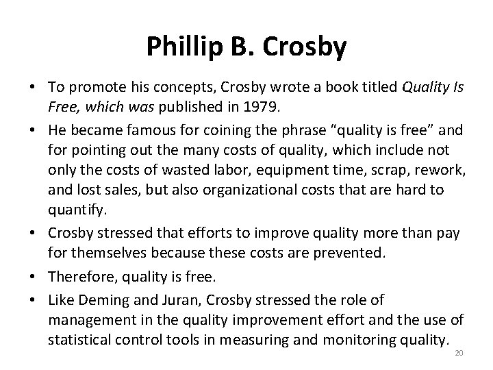 Phillip B. Crosby • To promote his concepts, Crosby wrote a book titled Quality