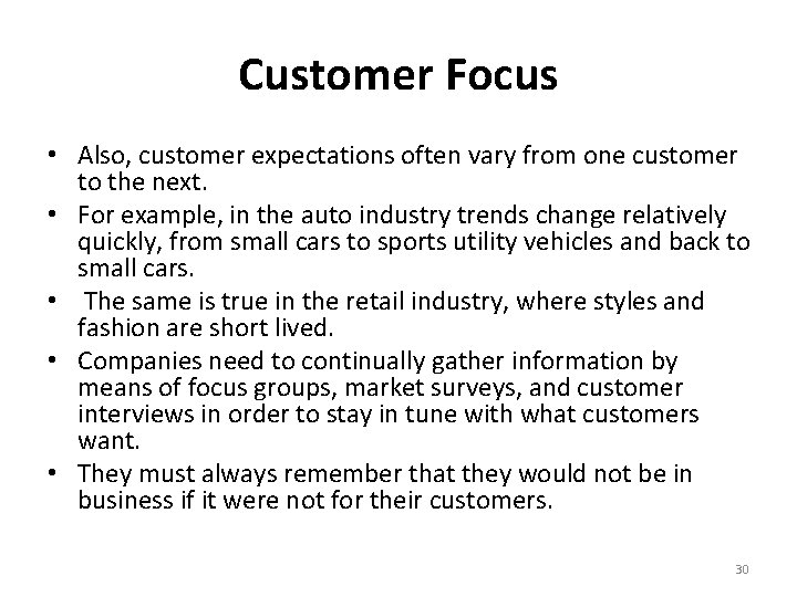 Customer Focus • Also, customer expectations often vary from one customer to the next.