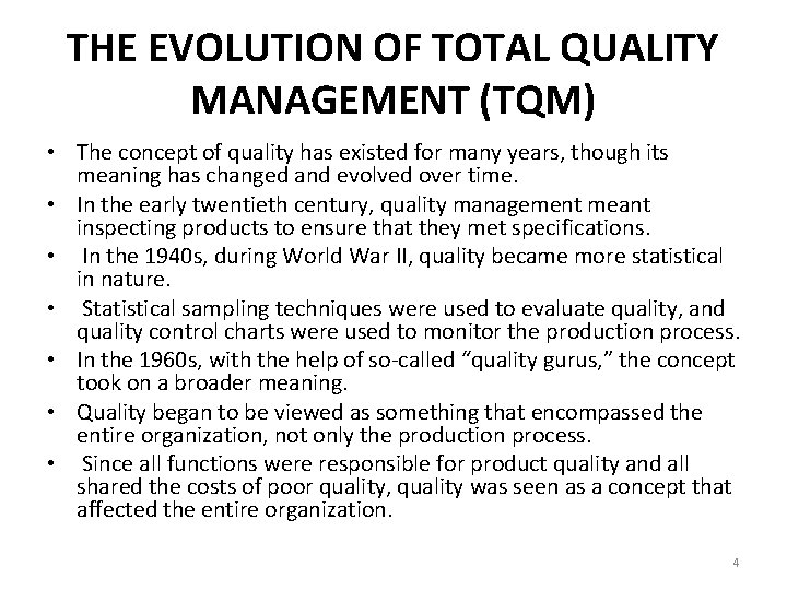 THE EVOLUTION OF TOTAL QUALITY MANAGEMENT (TQM) • The concept of quality has existed